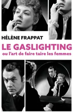 Cvt le gaslighting ou lart de faire taire les femmes 3876